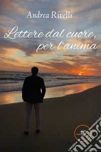 Lettere dal cuore, per l'anima