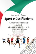 Sport e Costituzione. 'Con Disciplina ed Onore' (art. 54). Alla ricerca dello Sport nella Costituzione italiana libro