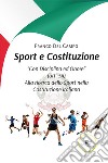 Sport e Costituzione. 'Con Disciplina ed Onore' (art. 54). Alla ricerca dello Sport nella Costituzione italiana libro