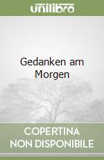 Gedanken am Morgen