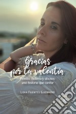 Gracias por tu valentía. Familia, bulimia y abusos: una historia que contar