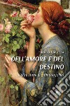 Dell'amore e del destino (e altre storie di ordinaria follia) libro di Tragella Franco