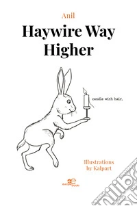 Haywire Way Higher