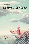 Le storie di Noemi libro