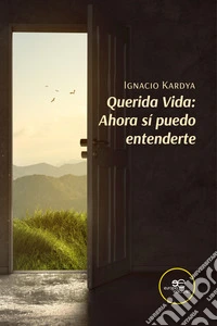 Querida vida: ahora sí puedo entenderte