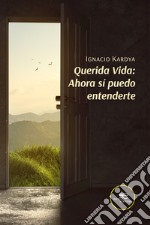 Querida vida: ahora sí puedo entenderte libro