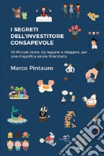 I segreti dell'investitore consapevole libro