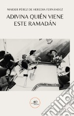 Adivina quién viene este Ramadán libro