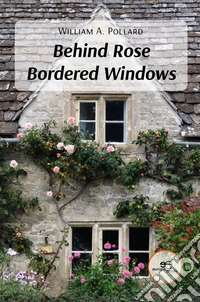 Behind rose bordered windows libro