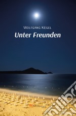 Unter Freunden