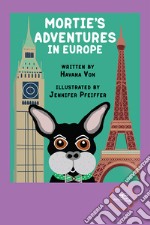 Mortie's adventures in Europe libro