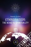 Ethnidnatism: the road to spirituality libro