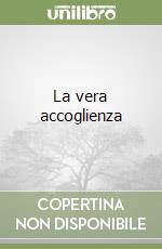 La vera accoglienza