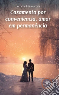 Casamento por conveniência, amor em permanência libro