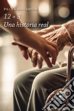 12+3. Una historia real libro