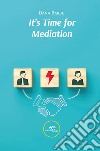 It's Time for Mediation libro