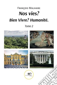 Nos vies? Bien vivre? Humanité libro