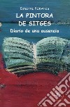 La pintora de Sitges. Diario de una ausencia libro di Rodatos Dimitri