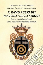 Il ramo russo dei marchesi degli Albizzi