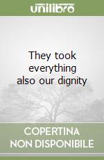 They took everything also our dignity libro