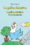 La gallina Celestina. La gallina più birichina di tutta la fattoria! libro