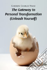 The gateway to personal transformation (Unleash yourself) libro