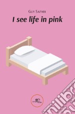 I see life in pink libro