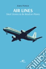 Air Lines: Short Stories to Be Read on Planes libro