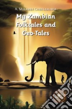 My Zambian folktales and geo-tales