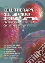 Cell Theraphy. Cellular & tissue xenotransplation. Challenges, Progress & Current Applications libro