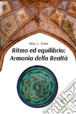 Ritmo ed equilibrio. Armonia della realtà libro