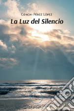 La luz del silencio libro