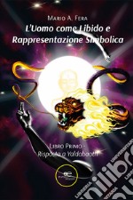 L'uomo come libido e rappresentazione simbolica. Vol. 1: Risposta a Yaldabaoth