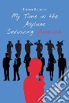 My Time in the Asylum: Surviving America libro