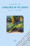 Gardener in the Moon libro