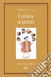 Enrico a pezzi. Sei mogli e un re libro