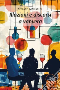 Illazioni e discorsi a vanvera