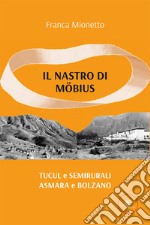 Il nastro di Möbius. Tucul e semirurali, Asmara e Bolzano