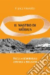 Il nastro di Möbius. Tucul e semirurali, Asmara e Bolzano libro di Mionetto Franca