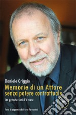 Memorie di un attore, senza potere contrattuale libro