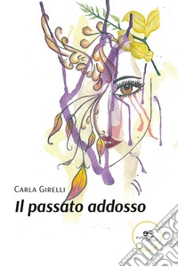 Il passato addosso
