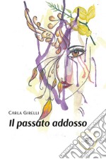 Il passato addosso libro