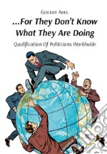 «...For They Don't Know What They Are Doing». Qualification of Politicians Worldwide