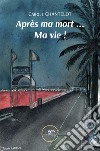 Après ma mort... ma vie! libro