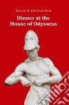 Dinner at the House of Odysseus libro