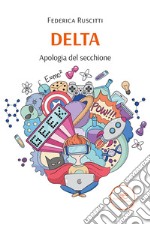 Delta. Apologia del secchione libro