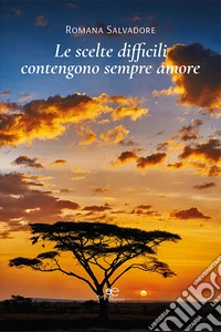 Le scelte difficili contengono sempre amore