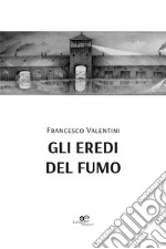 Gli eredi del fumo libro