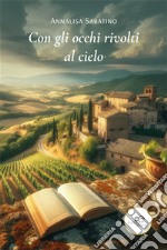 Con gli occhi rivolti al cielo libro