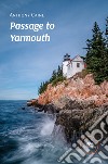 Passage to Yarmouth libro di Caine Anthony